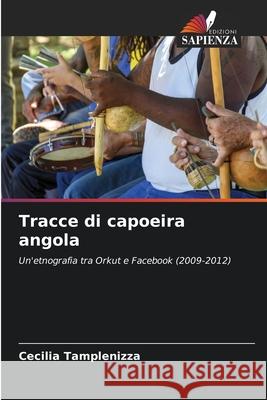 Tracce di capoeira angola Tamplenizza, Cecilia 9786207820696 Edizioni Sapienza - książka