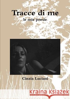 Tracce di me Luciani, Cinzia 9781326781729 Lulu.com - książka