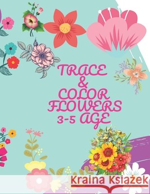 Trace and color flowers: for 3-5 age Prince, Amal 9798599520849 Independently Published - książka