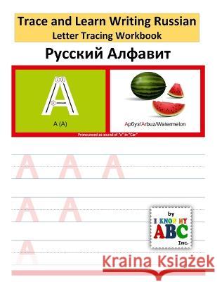 Trace and Learn Writing Russian Alphabet: Russian Letter Tracing Workbook Harshish Patel 9781945285042 I Know My ABC Inc. - książka