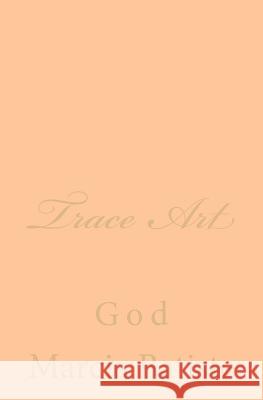 Trace Art: God Marcia Batiste Smith Wilson 9781497492592 Createspace - książka