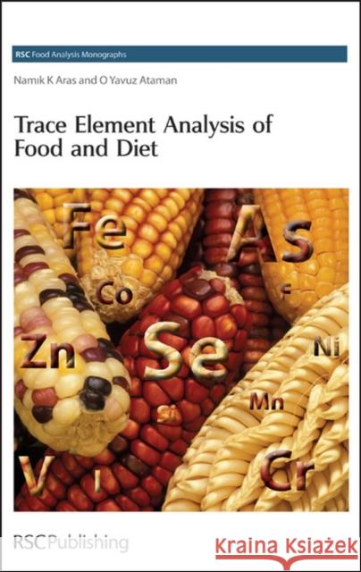 Trace Element Analysis of Food and Diet N. K. Aras O. Y. Ataman Namk K. Aras 9780854045761 Royal Society of Chemistry - książka