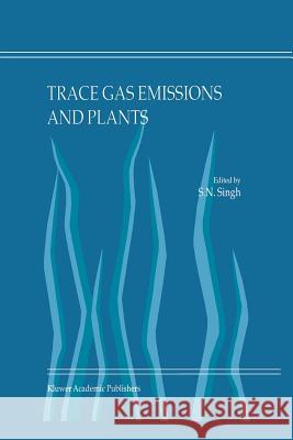 Trace Gas Emissions and Plants S. N. Singh 9789048155545 Not Avail - książka