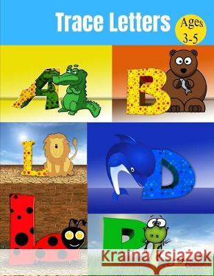 Trace Letters ages 3-5: Alphabet Handwriting Practice workbook for kids, coloring book Sam Adam 9781694505057 Independently Published - książka