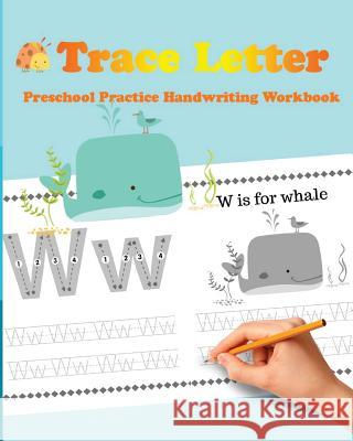 Trace Letters: Preschool Practice Handwriting Workbook Plant Publishing 9781978250246 Createspace Independent Publishing Platform - książka