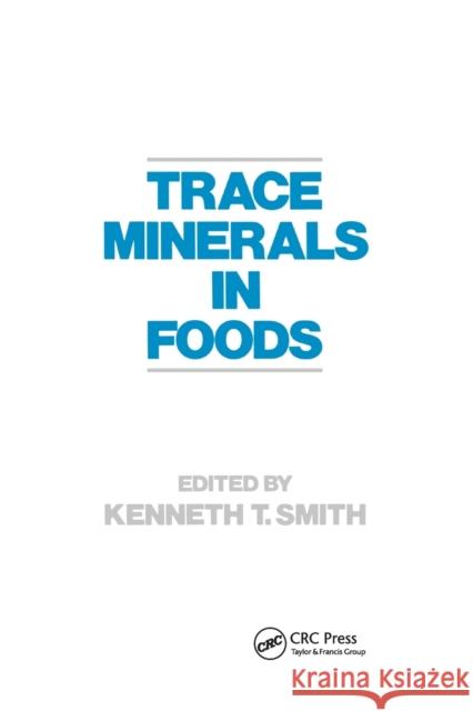 Trace Minerals in Foods K. Smith 9780367403362 Taylor and Francis - książka