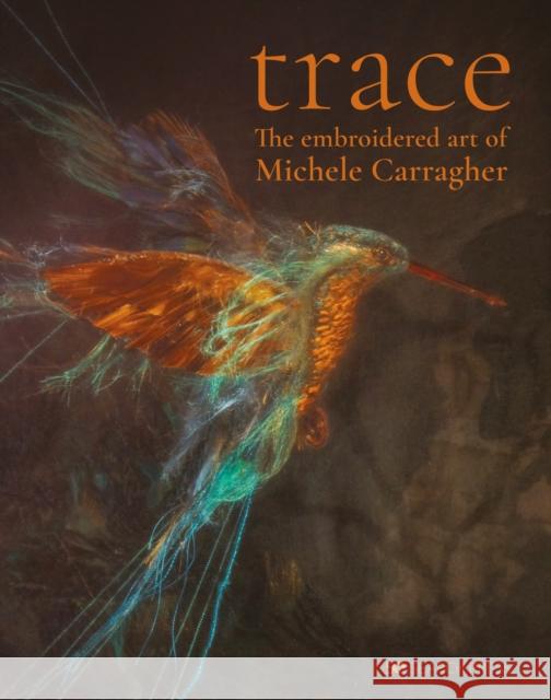 Trace: The Embroidered Art of Michele Carragher Michele Carragher 9781782217435 Search Press Ltd - książka