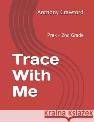 Trace With Me: Prek - 2nd Grade Kieara Smith, Anthony Crawford 9798530302954 Independently Published - książka