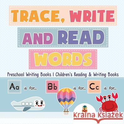 Trace, Write and Read Words - Preschool Writing Books Children's Reading & Writing Books Baby Professor 9781541928428 Baby Professor - książka