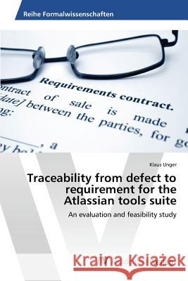 Traceability from defect to requirement for the Atlassian tools suite Unger Klaus 9783639857351 AV Akademikerverlag - książka