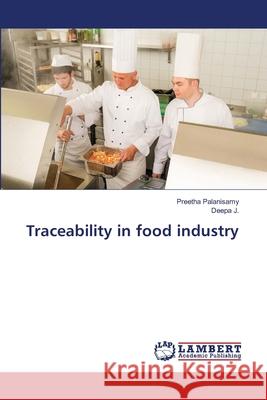 Traceability in food industry Palanisamy, Preetha 9783659498831 LAP Lambert Academic Publishing - książka