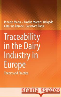 Traceability in the Dairy Industry in Europe: Theory and Practice Mania, Ignazio 9783030004453 Springer - książka
