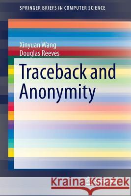 Traceback and Anonymity Xinyuan Wang Douglas Reeves 9781493934393 Springer - książka