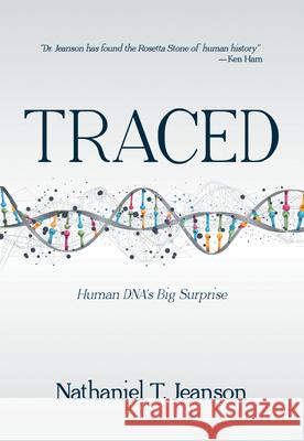 Traced: Human Dna's Big Surprise Nathaniel T. Jeanson 9781683442912 Master Books - książka