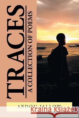 Traces: A Collection of Poems Abdou Jallow 9781796023459 Xlibris Us - książka
