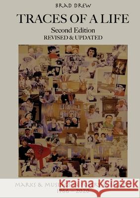 TRACES OF A LIFE Second Edition 2020: Marks & Musings in Poetry & Images 1966-2020 Bradley W. Drew 9780994499257 Bradley William Drew - książka