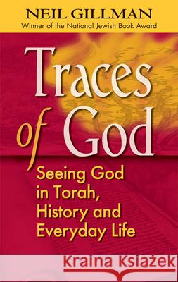 Traces of God: Seeing God in Torah, History and Everyday Life Neil Gillman 9781580233699 Jewish Lights Publishing - książka