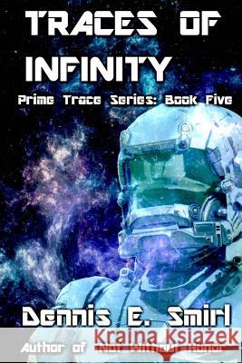 Traces of Infinity Dennis E. Smirl 9781530338580 Createspace Independent Publishing Platform - książka