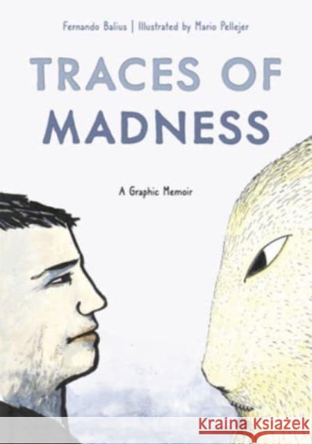 Traces of Madness: A Graphic Memoir Fernando Balius 9781637790700  - książka