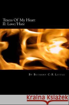 Traces Of My Heart II: Love/Hate Little, Bethany C. 9781720820659 Createspace Independent Publishing Platform - książka