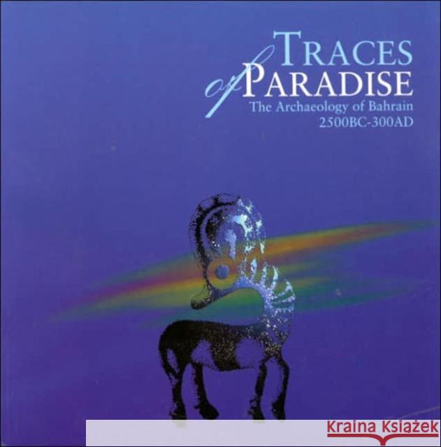 Traces of Paradise: The Archaeology of Bahrain, 2500bc-300ad Harriet E. W. Crawford, Michael Rice 9781860647420 Bloomsbury Publishing PLC - książka