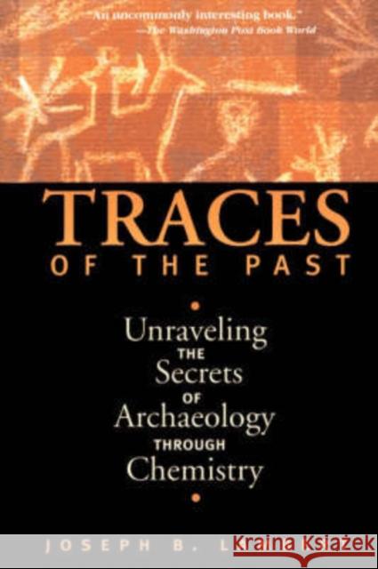 Traces of the Past: Unraveling the Secrets of Archaeology Through Chemistry Lambert, Joseph B. 9780738200279 Perseus Books Group - książka