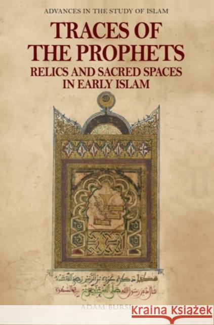 Traces of the Prophets: Relics and Sacred Spaces in Early Islam Adam (Editorial Assistant, Fortress Press) Bursi 9781399522335 Edinburgh University Press - książka