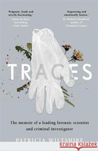 Traces: The memoir of a forensic scientist and criminal investigator Wiltshire, Patricia 9781788700634 Blink - książka