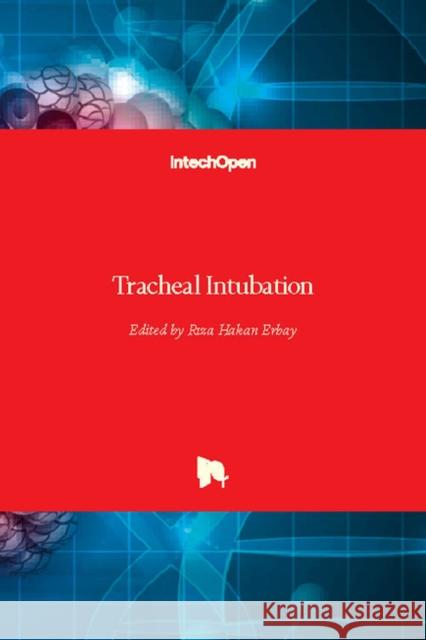 Tracheal Intubation Rıza Hakan Erbay 9781789234886 Intechopen - książka