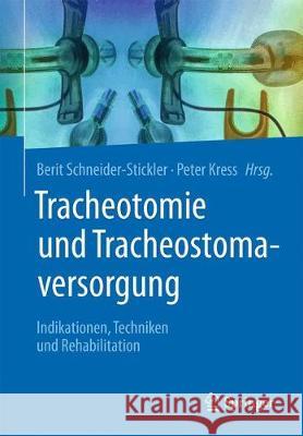 Tracheotomie Und Tracheostomaversorgung: Indikationen, Techniken & Rehabilitation Schneider-Stickler, Berit 9783709148679 Springer, Wien - książka