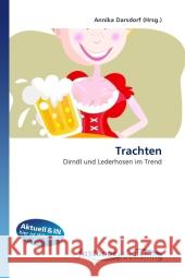 Trachten : Dirndl und Lederhosen im Trend Darsdorf, Annika 9786130109387 FastBook Publishing - książka