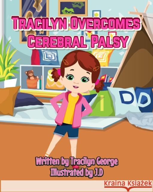 Tracilyn Overcomes Cerebral Palsy Tracilyn George 9781990153778 Lady Tracilyn George, Author - książka