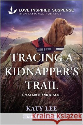 Tracing a Kidnapper's Trail Katy Lee 9781335400291 Love Inspired Suspense True Large Print - książka