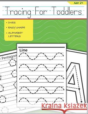 Tracing For Toddlers: Beginner to Tracing Lines, Shape & ABC Letters Legge, Patt 9781718155145 Independently Published - książka