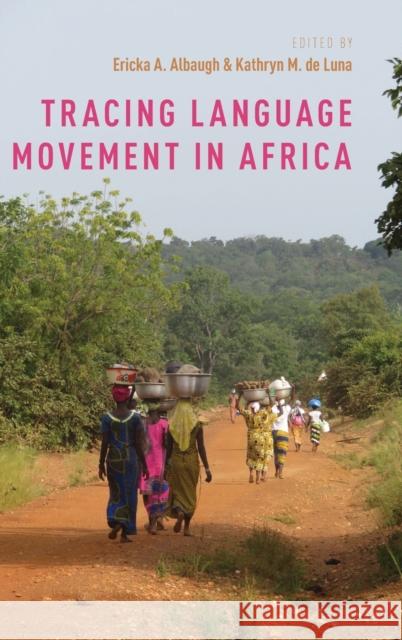 Tracing Language Movement in Africa Ericka A. Albaugh Kathryn M. D 9780190657543 Oxford University Press, USA - książka