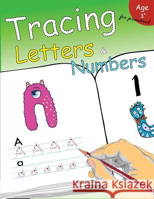 Tracing Letters & Numbers for preschool: Kindergarten Tracing Workbook Letter Tracing Workbook Designer 9781974377657 Createspace Independent Publishing Platform - książka