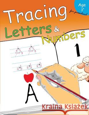 Tracing Letters & Numbers for preschool: Kindergarten Tracing Workbook Letter Tracing Workbook Designer 9781974377848 Createspace Independent Publishing Platform - książka