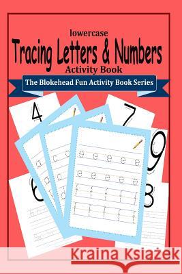 Tracing Letters and Numbers Activity Book: (The Blokehead Fun Activity Book Series) Blokehead, The 9781320633536 Blurb - książka