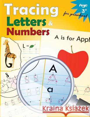 Tracing Letters and Numbers for Preschool: Kindergarten Tracing Workbook Letter Tracing Workbook Designer 9781548090449 Createspace Independent Publishing Platform - książka