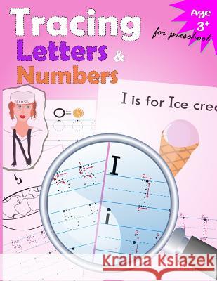 Tracing Letters and Numbers for Preschool: Kindergarten Tracing Workbook Letter Tracing Workbook Designer 9781548090463 Createspace Independent Publishing Platform - książka