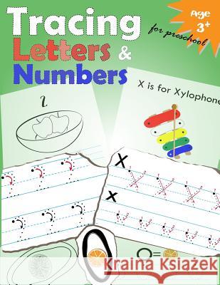 Tracing Letters and Numbers for Preschool: Kindergarten Tracing Workbook Letter Tracing Workbook Designer 9781548113322 Createspace Independent Publishing Platform - książka