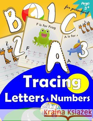 Tracing Letters and Numbers for Preschool: Kindergarten Tracing Workbook Letter Tracing Workbook Designer 9781548522117 Createspace Independent Publishing Platform - książka