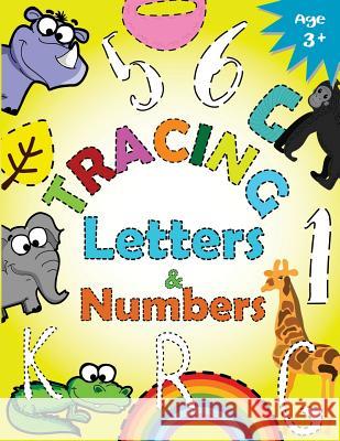 Tracing Letters and Numbers for Preschool: Kindergarten Tracing Workbook Letter Tracing Workbook Designer 9781548818616 Createspace Independent Publishing Platform - książka