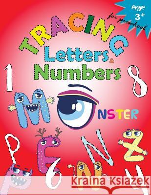 Tracing Letters and Numbers for Preschool(Monster): Kindergarten Tracing Workbook Letter Tracing Workbook Designer 9781973897866 Createspace Independent Publishing Platform - książka