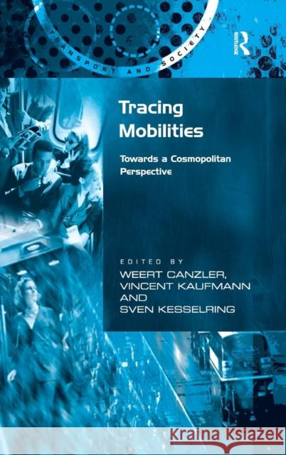 Tracing Mobilities: Towards a Cosmopolitan Perspective Canzler, Weert 9780754648680 Ashgate Publishing Limited - książka