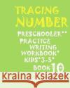 Tracing: NUMBER*PRESCHOOLER*PRACTICE Writing WORKBOOK, KIDS*AGES 3-5***: *TRACING: NUMBER*PRESCHOOLER*PRACTICE Writing WORKBOOK Hand, Bright 9781975887711 Createspace Independent Publishing Platform