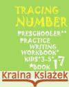 Tracing: *NUMBER*PRESCHOOLERS PRACTICE*Writing WORKBOOK, KIDS*AGES*3-5*: TRACING: *NUMBER*PRESCHOOLERS PRACTICE*Writing WORKBOO Hand, Brighter 9781975935696 Createspace Independent Publishing Platform