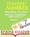 Tracing: NUMBER*Preschoolers*Practice Writing*Workbook, KIDS*AGES*3-5*: TRACING: NUMBER*Preschoolers*Practice Writing*Workbook, Hand, Brighter 9781975857912 Createspace Independent Publishing Platform