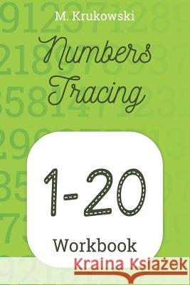 Tracing Numbers 1-20: Writing Workbook Mariusz Krukowski 9781796803662 Independently Published - książka