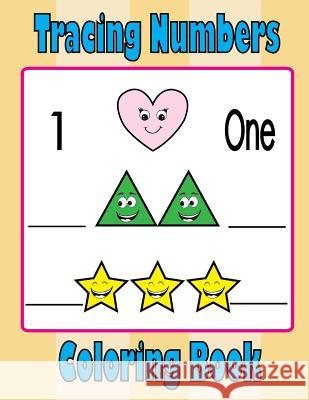 Tracing Numbers: Numbers Tracing Workbook for 3-5 year old (Coloring Book) Kj Books Publishing 9781544944159 Createspace Independent Publishing Platform - książka